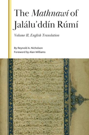 The Mathnawí of Jalálu?ddín Rúmí, Volume II