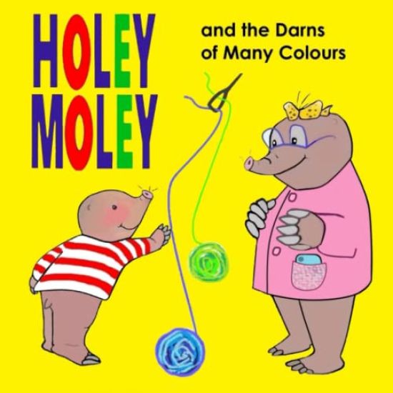 Holey Moley and the Darns of Many Colours