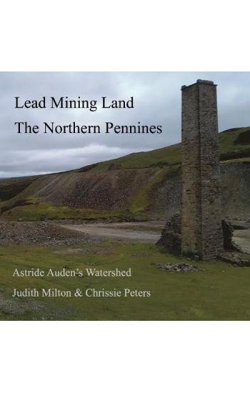Lead Mining Land the Northern Pennines