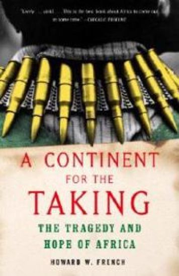 A Continent for the Taking: The Tragedy and Hope of Africa