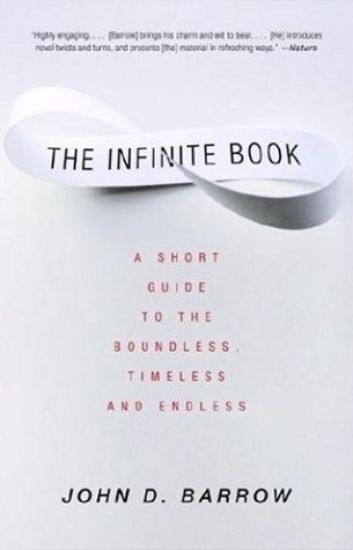 The Infinite Book: A Short Guide to the Boundless, Timeless and Endless