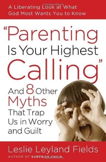 Parenting is your Highest Call