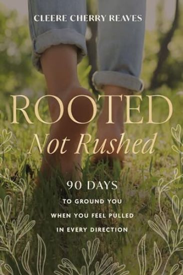 Rooted, Not Rushed