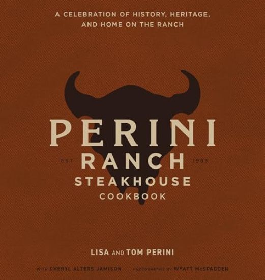 The Perini Ranch Steakhouse Cookbook