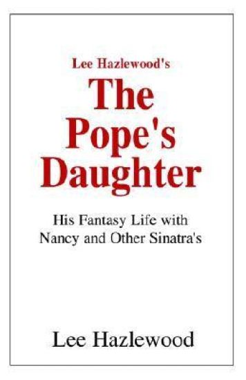 Lee Hazlewood's the Pope's Daughter