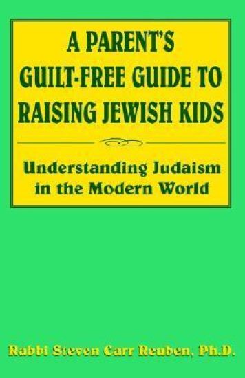 A Parent's Guilt-Free Guide to Raising Jewish Kids