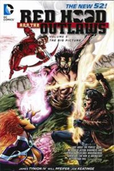 Red Hood and the Outlaws Vol. 5: The Big Picture (The New 52)