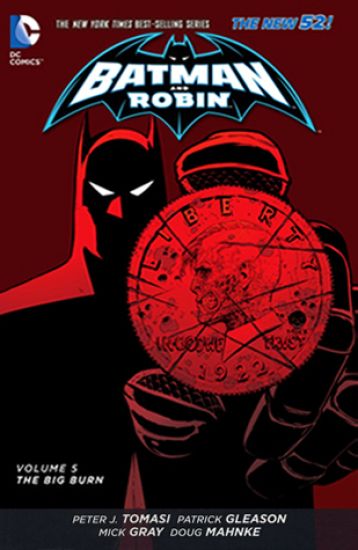 Batman and Robin Vol. 5: The Big Burn (The New 52)