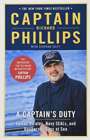 A Captain's Duty: Somali Pirates, Navy Seals, and Dangerous Days at Sea