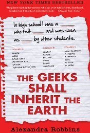 The Geeks Shall Inherit the Earth: Popularity, Quirk Theory, and Why Outsiders Thrive After High School