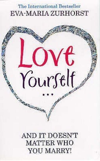 Love Yourself And It Doesn't Matter Who You Marry