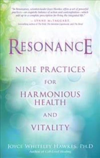 Resonance: Nine Practices for Harmonious Health and Vitality