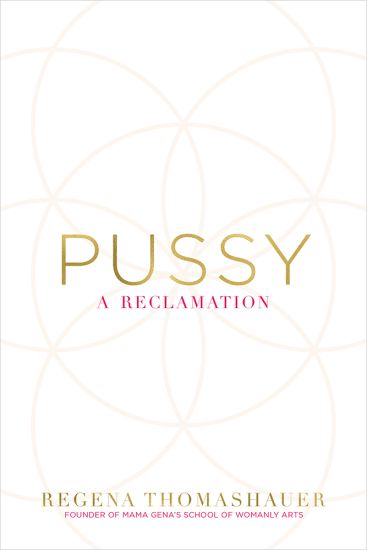Pussy: A Reclamation