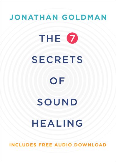 The 7 Secrets of Sound Healing