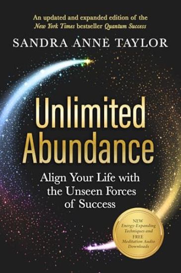 Unlimited Abundance: Align Your Life with the Unseen Forces of Success