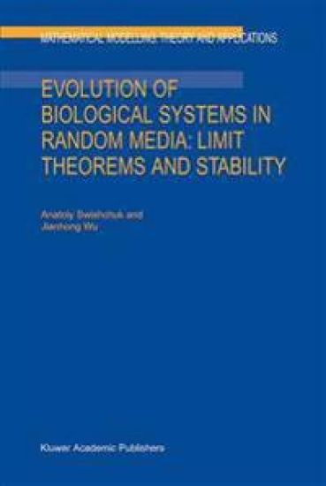 Evolution of Biological Systems in Random Media: Limit Theorems and Stability