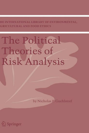 The Political Theories of Risk Analysis