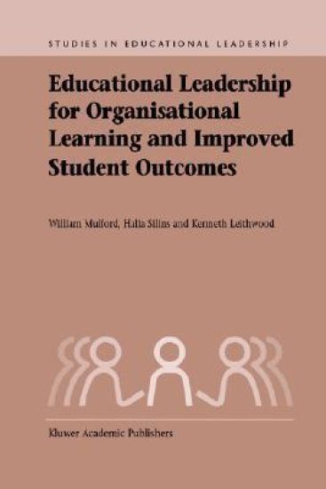Educational Leadership for Organisational Learning and Improved Student Outcomes