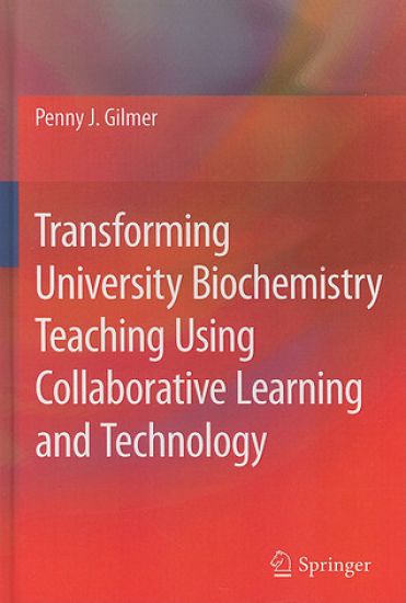 Transforming University Biochemistry Teaching Using Collaborative Learning and Technology