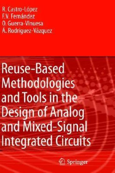 Reuse-Based Methodologies and Tools in the Design of Analog and Mixed-Signal Integrated Circuits
