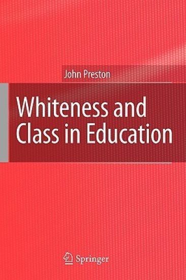 Whiteness and Class in Education