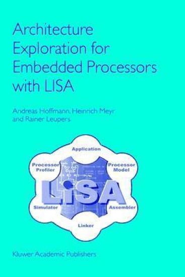 Architecture Exploration for Embedded Processors with LISA