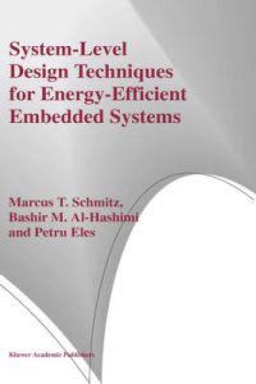 System-Level Design Techniques for Energy-Efficient Embedded Systems