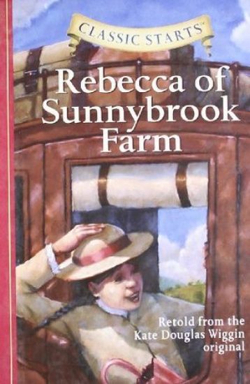 Classic Starts®: Rebecca of Sunnybrook Farm