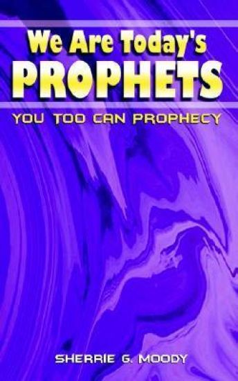 We are Today's Prophets