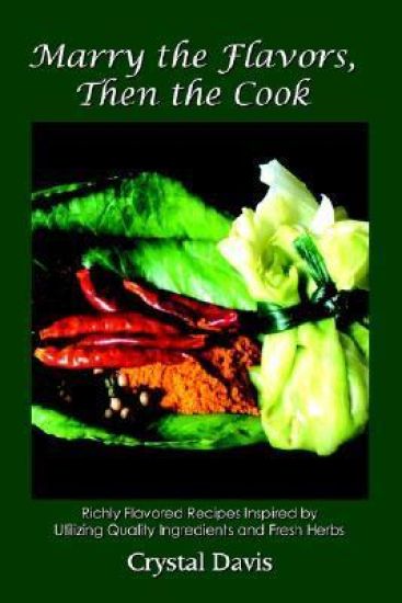 Marry the Flavors, Then the Cook