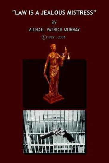 "Law is a Jealous Mistress"
