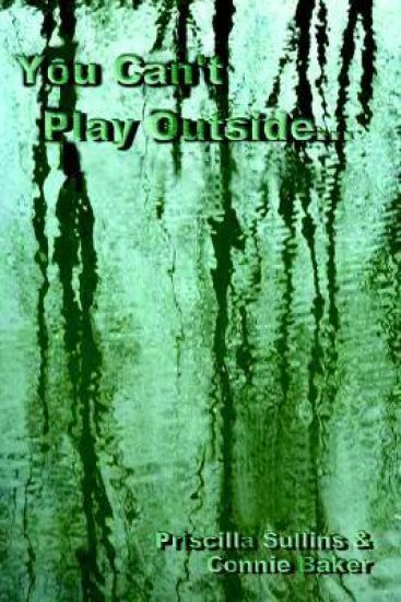 You Can't Play Outside...