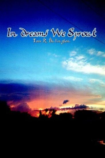 In Dreams We Sprout