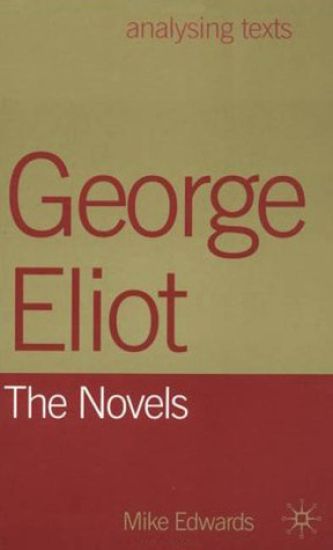 George Eliot: The Novels