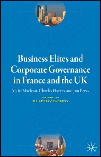 Business Elites and Corporate Governance in France and the UK