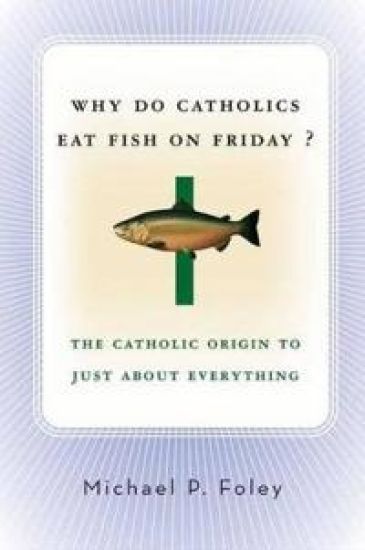 Why Do Catholics Eat Fish On Friday?