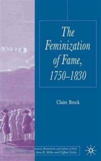 The Feminization of Fame 1750-1830