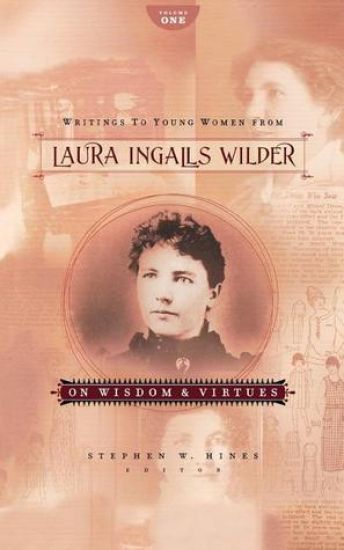 Writings to Young Women from Laura Ingalls Wilder - Volume One