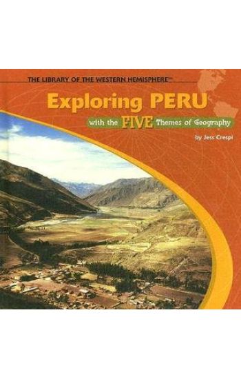 Exploring Peru with the Five Themes of Geography