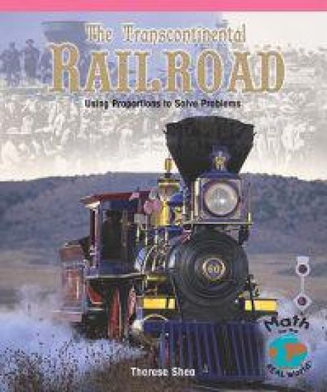The Transcontinental Railroad: Using Proportions to Solve Problems