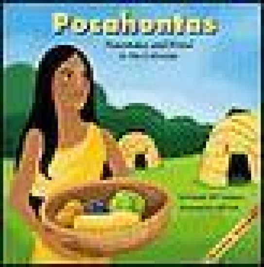 Pocahontas: Peacemaker and Friend to the Colonists