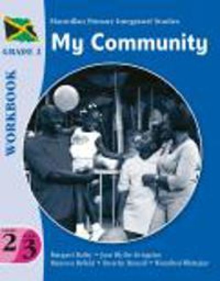 Jamaica Primary Integrated Curriculum Grade 2/Term 3 Workbook My Community