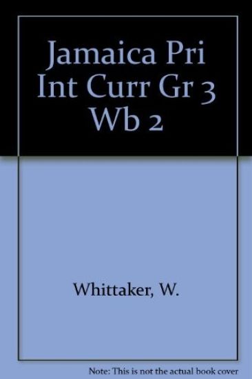 Jamaica Primary Integrated Curriculum Grade 3/Term 2 Workbook Culture