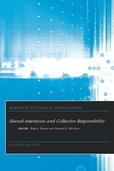Shared Intentions and Collective Responsibility, Volume XXX