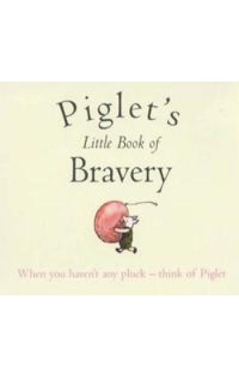 Piglet's Little Book of Bravery