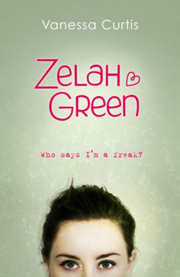 Zelah Green: Who Says I'm a Freak?