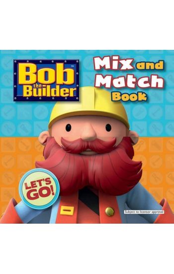 Bob the Builder: Mix & Match Book
