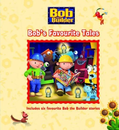 Bob the Builder Story Collection: Bob's Favourite Tales