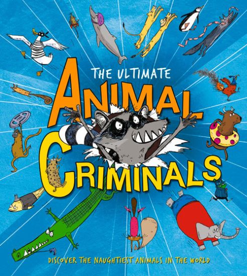 The Ultimate Animal Criminals