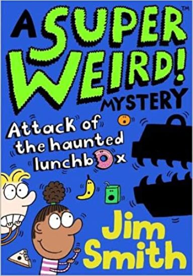 A Super Weird! Mystery: Attack of the Haunted Lunchbox